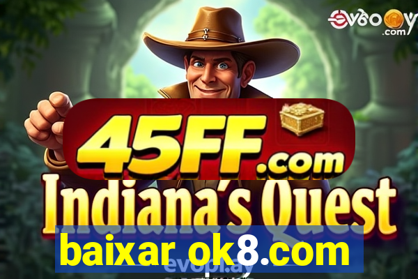 baixar ok8.com